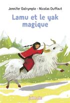 Couverture du livre « Lamu et le yak magique » de Nicolas Duffaut et Dalrymple Jennifer aux éditions Bayard Jeunesse