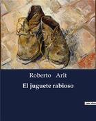 Couverture du livre « El juguete rabioso » de Roberto Arlt aux éditions Culturea