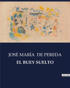 Couverture du livre « El buey suelto » de Jose Maria De Pereda aux éditions Culturea