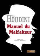 Couverture du livre « Manuel du malfaiteur » de Harry Houdini aux éditions Fantaisium
