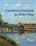 Couverture du livre « L'impressionnisme au fil de l'Oise » de Christophe Duvivier aux éditions Selena