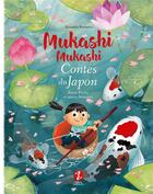 Couverture du livre « Mukashi Mukashi : Contes du Japon : Issun Bôshi et autres histoires » de Alexandre Bonnefoy aux éditions Issekinicho