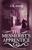 Couverture du livre « The Mesmerist's Apprentice » de Jackson L M aux éditions Random House Digital