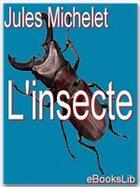 Couverture du livre « L'insecte » de Jules Michelet aux éditions Ebookslib