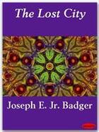 Couverture du livre « The Lost City » de Joseph E. Jr. Badger aux éditions Ebookslib