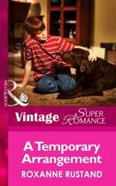 Couverture du livre « A Temporary Arrangement (Mills & Boon Vintage Superromance) (Blackberr » de Roxanne Rustand aux éditions Mills & Boon Series