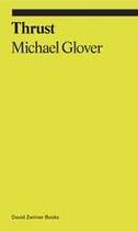 Couverture du livre « Michael glover thrust a spasmodic pictorial history of the codpiece » de Glover Michael aux éditions David Zwirner