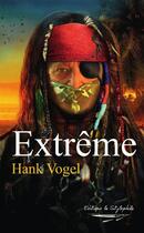 Couverture du livre « Extrême » de Hank Vogel aux éditions Lulu