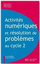 Couverture du livre « Activités numériques et résolution de problèmes au cycle 2 (édition 2009) » de Descaves/Bonheme aux éditions Hachette Education
