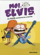 Couverture du livre « Moi, Elvis t.4 ; superstar de la guitare » de Bono Bidari aux éditions Hachette Romans