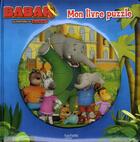 Couverture du livre « Babar ; les aventures de Badou ; mon livre puzzle Badou » de  aux éditions Le Livre De Poche Jeunesse