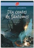 Couverture du livre « Dix contes de fantômes » de Cassabois-J aux éditions Livre De Poche Jeunesse