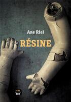 Couverture du livre « Résine » de Ane Riel aux éditions Seuil
