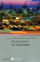 Couverture du livre « Dictionnaire de l'économie » de Pierre Bezbakh et Sophie Gherardi aux éditions Larousse