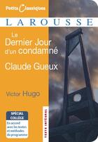 Couverture du livre « Le dernier jour d'un condamné ; Claude Gueux » de Victor Hugo aux éditions Larousse