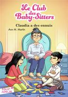 Couverture du livre « Le Club des Baby-Sitters Tome 7 : Claudia a des ennuis » de Ann M. Martin aux éditions Gallimard-jeunesse