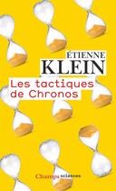 Couverture du livre « Les tactiques de chronos » de Etienne Klein aux éditions Flammarion