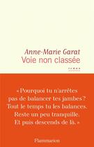 Couverture du livre « Voie non classée » de Anne-Marie Garat aux éditions Flammarion