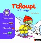 Couverture du livre « T'choupi à la neige » de Thierry Courtin aux éditions Nathan