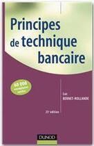 Couverture du livre « Principes de technique bancaire ; l'indispensable pour gérer au mieux la relation client (26e édition) » de Luc Bernet-Rollande aux éditions Dunod