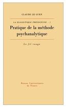 Couverture du livre « La dialectique freudienne t.1 ; pratique de la méthode psychanalytique » de Le Guen aux éditions Puf