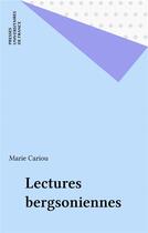 Couverture du livre « Les lectures bergsoniennes » de Marie Cariou aux éditions Puf
