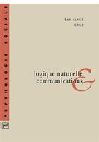 Couverture du livre « Logique naturelle et communications » de Jean-Blaise Grize aux éditions Puf