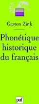 Couverture du livre « Phonétique historique du français » de Gaston Zink aux éditions Puf