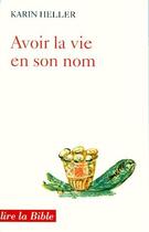 Couverture du livre « Avoir la vie en son nom » de Karin Heller aux éditions Cerf