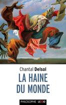 Couverture du livre « La haine du monde » de Chantal Delsol aux éditions Cerf