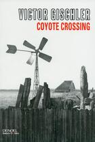 Couverture du livre « Coyote crossing » de Victor Gischler aux éditions Denoel