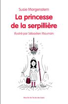 Couverture du livre « La princesse de la serpillière » de Susie Morgenstern et Mourrain Sébastien aux éditions Ecole Des Loisirs