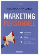 Couverture du livre « Développez votre marketing personnel » de Bruno Charlie aux éditions Eyrolles