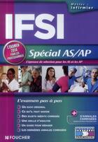 Couverture du livre « IFSI ; spécial AS/AP ; examen pour les professionnels (édition 2014) » de Denise Laurent aux éditions Foucher