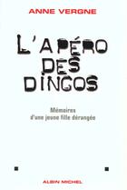 Couverture du livre « L'apero des dingos - memoires d'une jeune fille derangee » de Anne Vergne aux éditions Albin Michel