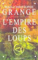 Couverture du livre « L'empire des loups » de Grange J-C. aux éditions Albin Michel