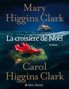 Couverture du livre « La croisière de noël » de Mary Higgins Clark et Carol Higgins Clark aux éditions Albin Michel