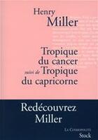 Couverture du livre « Tropique du cancer ; tropique du capricorne » de Henry Miller aux éditions Stock