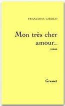 Couverture du livre « Mon très cher amour » de Francoise Giroud aux éditions Grasset