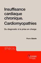 Couverture du livre « Prise en charge de l'insuffisance cardiaque chronique » de Pierre Gibelin aux éditions Lavoisier Medecine Sciences