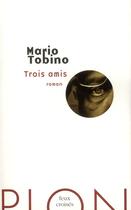 Couverture du livre « Trois amis » de Mario Tobino aux éditions Plon