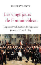 Couverture du livre « Les vingt jours de Fontainebleau » de Thierry Lentz aux éditions Perrin