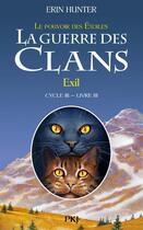 Couverture du livre « La guerre des clans - cycle 3 ; le pouvoir des étoiles Tome 3 : exil » de Erin Hunter aux éditions Pocket Jeunesse