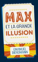Couverture du livre « Max et la grande illusion » de Emanuel Bergmann aux éditions Pocket