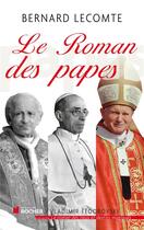 Couverture du livre « Le roman des papes » de Bernard Lecomte aux éditions Rocher