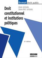 Couverture du livre « Droit constitutionnel et institutions politiques (27e édition) » de Jean-Eric Gicquel et Jean Gicquel aux éditions Lgdj