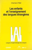 Couverture du livre « Les enfants et l'enseignement des langues etrangeres - livre » de O'Neil Charmian aux éditions Didier