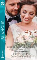 Couverture du livre « Une promesse à tenir ; le rêve secret d'une infirmière » de Kate Hardy et Avril Tremayne aux éditions Harlequin