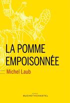 Couverture du livre « La pomme empoisonnée » de Michel Laub aux éditions Buchet Chastel