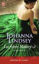 Couverture du livre « Les frères Malory Tome 2 » de Johanna Lindsey aux éditions J'ai Lu